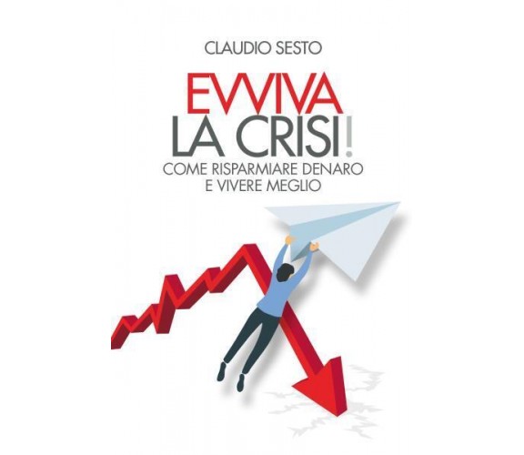 Evviva la crisi di Claudio Sesto,  2022,  Bookness