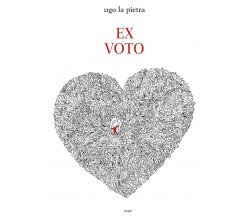 Ex voto. Ediz. illustrata di Ugo La Pietra,  2020,  Nuages