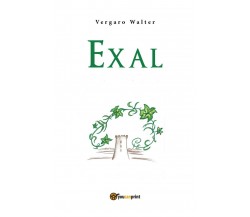 Exal	 di Walter Vergaro,  2018,  Youcanprint