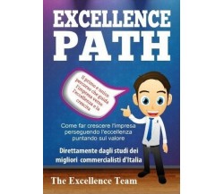 Excellence Path  di The Excellence Team,  2019,  Youcanprint - ER