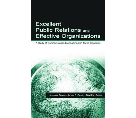 Excellent Public Relations and Effective Organizations - James E. Grunig - 2002