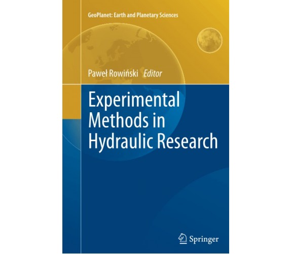 Experimental Methods in Hydraulic Research - Paweł Rowiński - Springer, 2014