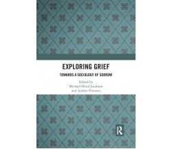 Exploring Grief - Michael Hviid Jacobsen - Taylor & Francis Ltd, 2021