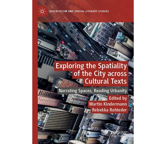 Exploring The Spatiality Of The City Across Cultural Texts - Martin Kindermann