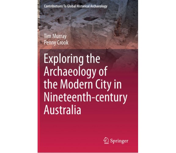 Exploring the Archaeology of the Modern City in Nineteenth-century Australia