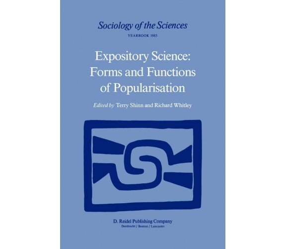 Expository Science: Forms and Functions of Popularisation - T. Shinn - 1985