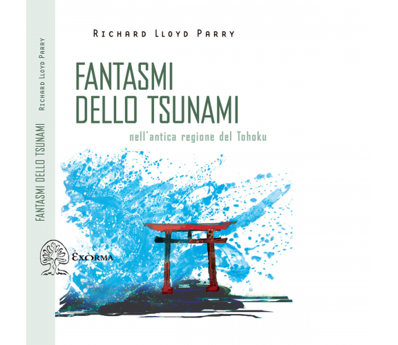 FANTASMI DELLO TSUNAMI di Lloyd Parry Richard - Exòrma, 2021