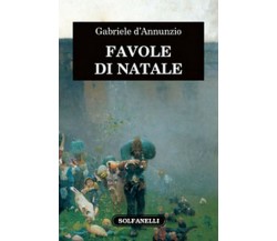 FAVOLE DI NATALE	 di Gabriele D’Annunzio,  Solfanelli Edizioni