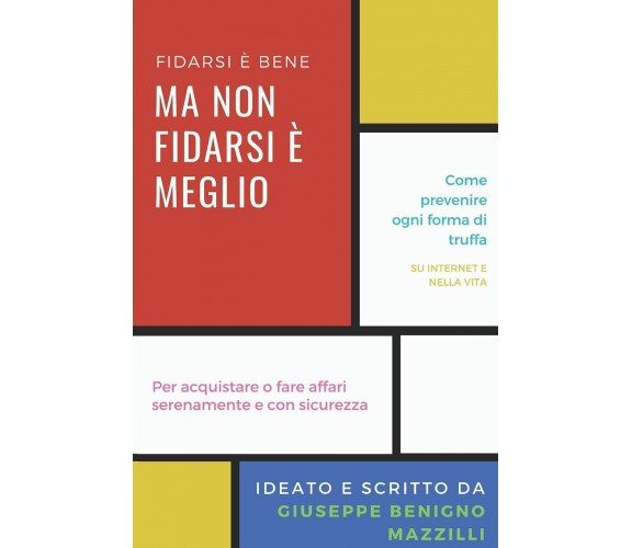 FIDARSI è BENE MA NON FIDARSI è MEGLIO - Come Prevenire Ogni Forma Di Truffa, Su