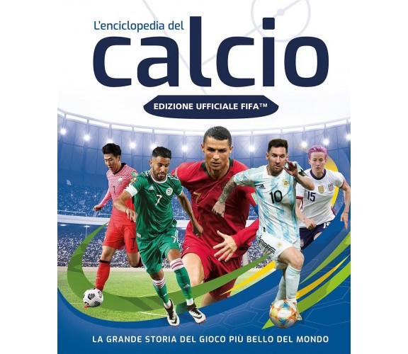 FIFA Official. L'enciclopedia del calcio - AA.VV. - Magazzini Salani, 2021