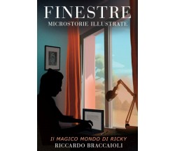 FINESTRE Microstorie Illustrate: Il MAGICO mondo di Ricky (Vol. 01) di Riccardo