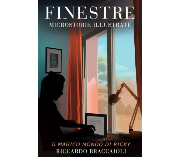 FINESTRE Microstorie Illustrate: Il MAGICO mondo di Ricky (Vol. 01) di Riccardo