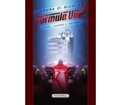 FORMULA UNO!	 di Laura Di Nicola,  Solfanelli Edizioni