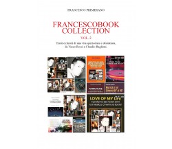 FRANCESCOBOOK COLLECTION Vol. 2 Tratti e ritratti di una vita spericolata e desi