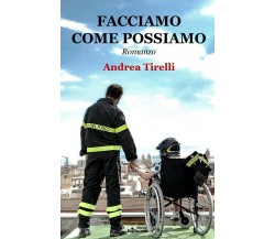 Facciamo come possiamo	 di Andrea Tirelli,  Edizioni Foglio Di Via