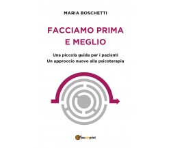 Facciamo prima e meglio - Una piccola guida per i pazienti. Un approccio   -ER