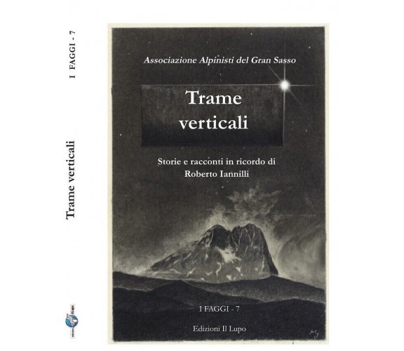 Faggi N° 7 ‐ Trame verticali. Storie e racconti in ricordo di Roberto Iannilli	 