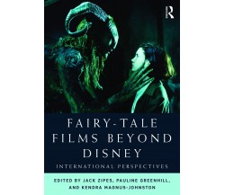 Fairy-Tale Films Beyond Disney - Jack Zipes - Routledge, 2015