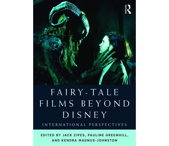 Fairy-Tale Films Beyond Disney - Jack Zipes - Routledge, 2015