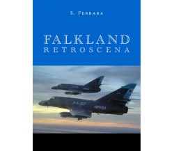 Falkland. Retroscena di S. Ferrara,  2019,  Youcanprint