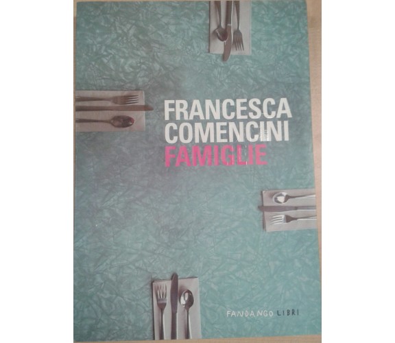 Famiglie - Comencini Francesca - FANDANGO LIBRI - 2011 - M