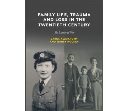 Family Life, Trauma and Loss in the Twentieth Century - Jenny Hockey - 2019