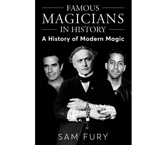 Famous Magicians in History - Sam Fury - SF Nonfiction Books, 2022