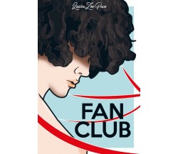 Fan club	 di Laura Zoe Pace,  2019,  Youcanprint