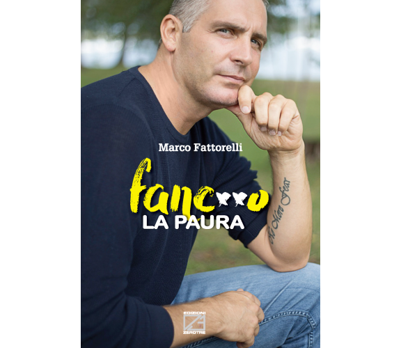 Fanc**o la paura. Storia ed emozioni di un ragazzo coraggioso di Marco Fattorel