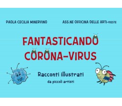 Fantasticando Corona Viru di Paola Cecilia Minervino, 2021, Youcanprint