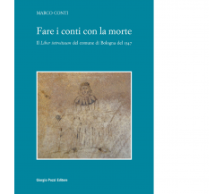 Fare i conti con la morte di Marco Conti - Giorgio Pozzi editore, 2022