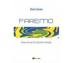 Faremo	 di Elvio Covino,  2017,  Youcanprint