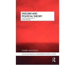 Fascism and Political Theory - Daniel - Routledge, 2009