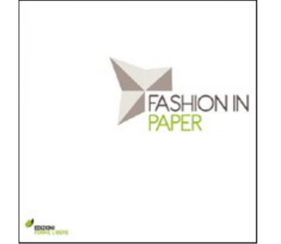 Fashion in paper di B. Cappello - Forme libere, 2022