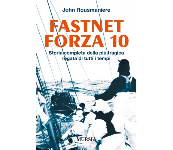 Fastnet Forza 10 - John Rousmaniere - Ugo Murisia, 2016