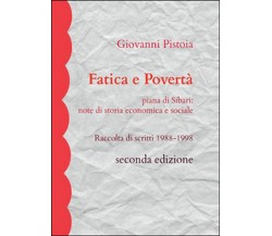 Fatica e povertà	 di Giovanni Pistoia,  2016,  Youcanprint