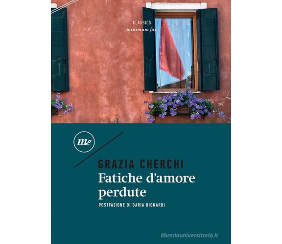 Fatiche d'amore perdute di Grazia Cherchi - Minimum fax, 2023