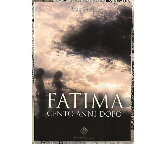 Fatima, cento anni dopo. I misteri della più celebre apparizione mariana del XX