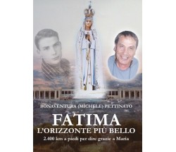 Fatima, l’orizzonte più bello	 di Bonaventura Pettinato,  2017,  Youcanprint