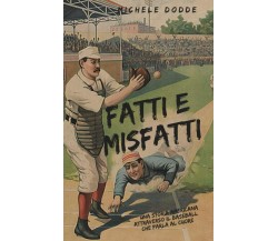 Fatti e Misfatti: Una storia americana attraverso il baseball che parla al cuore