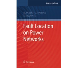 Fault Location on Power Networks - Jan Jozef Izykowski - Springer, 2012