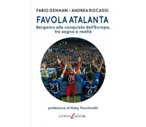 Favola Atalanta. Bergamo alla conquista dell'Europa, tra sogno e realtà - 2020