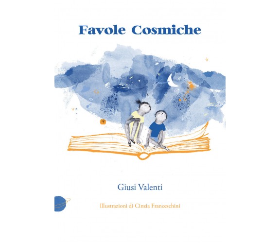 Favole Cosmiche di Giusi Valenti,  2021,  Youcanprint