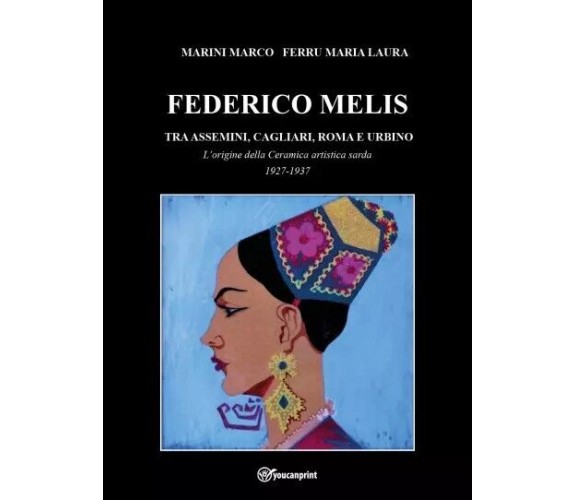 Federico Melis tra Assemini, Cagliari, Roma e Urbino L’origine della ceramica ar