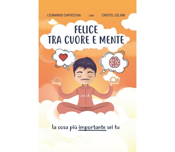 Felice tra cuore e mente - Leonardo Capocchia,  2019,  Youcanprint  - ER