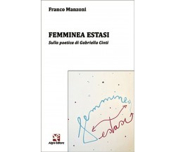 Femminea estasi	 di Franco Manzoni,  Algra Editore