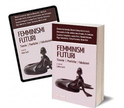 Femminismi futuri	 di Lidia Curti,  2019,  Iacobelli Editore