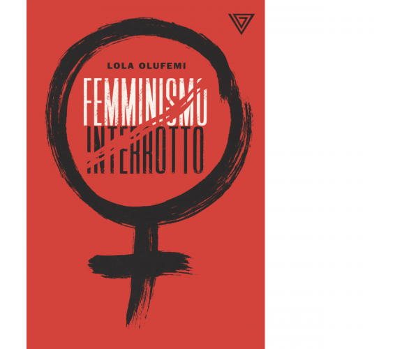 Femminismo interrotto di Lola Olufemi - Perrone, 2021