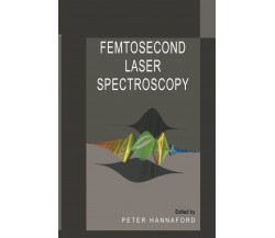 Femtosecond Laser Spectroscopy - Peter Hannaford - Springer, 2010