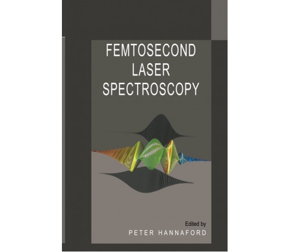 Femtosecond Laser Spectroscopy - Peter Hannaford - Springer, 2010